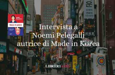 Non solo Squid Game: alla scoperta del fenomeno Corea con la scrittrice Noemi Pelegalli