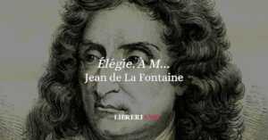 “Élégie. À M…” (1660), la poesia di Jean de La Fontaine sulla timidezza in amore 2 “Élégie. À M…” (1660) l’elegia nascosta di Jean de La Fontaine
