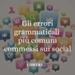 Gli errori grammaticali più comuni commessi sui social