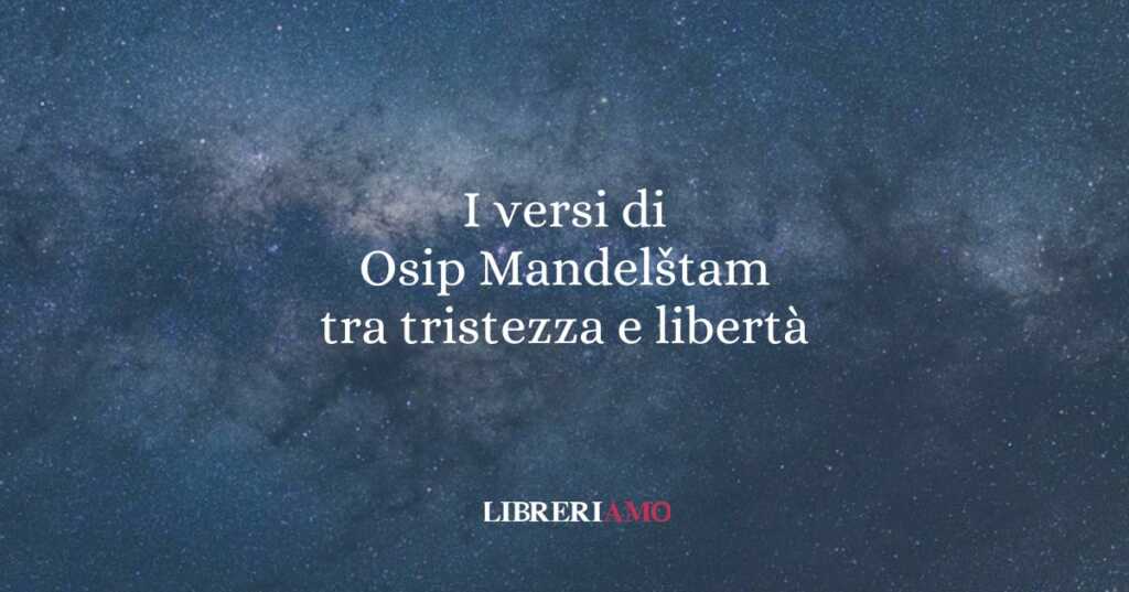 I versi di Osip Mandelštam tra tristezza e libertà