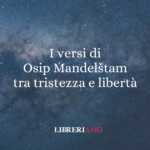 I versi di Osip Mandelštam tra tristezza e libertà
