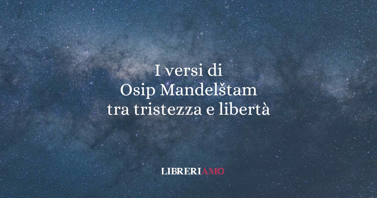 I versi di Osip Mandelštam tra tristezza e libertà
