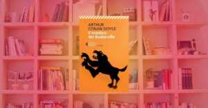 “Il mastino dei Baskerville”: il capolavoro di Conan Doyle che ha rivoluzionato il giallo gotico