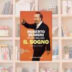 "Il sogno" di Roberto Benigni: 5 motivi per cui vale la pena leggerlo 8 Il sogno di Roberto Benigni 5 motivi per cui vale la pena leggerlo