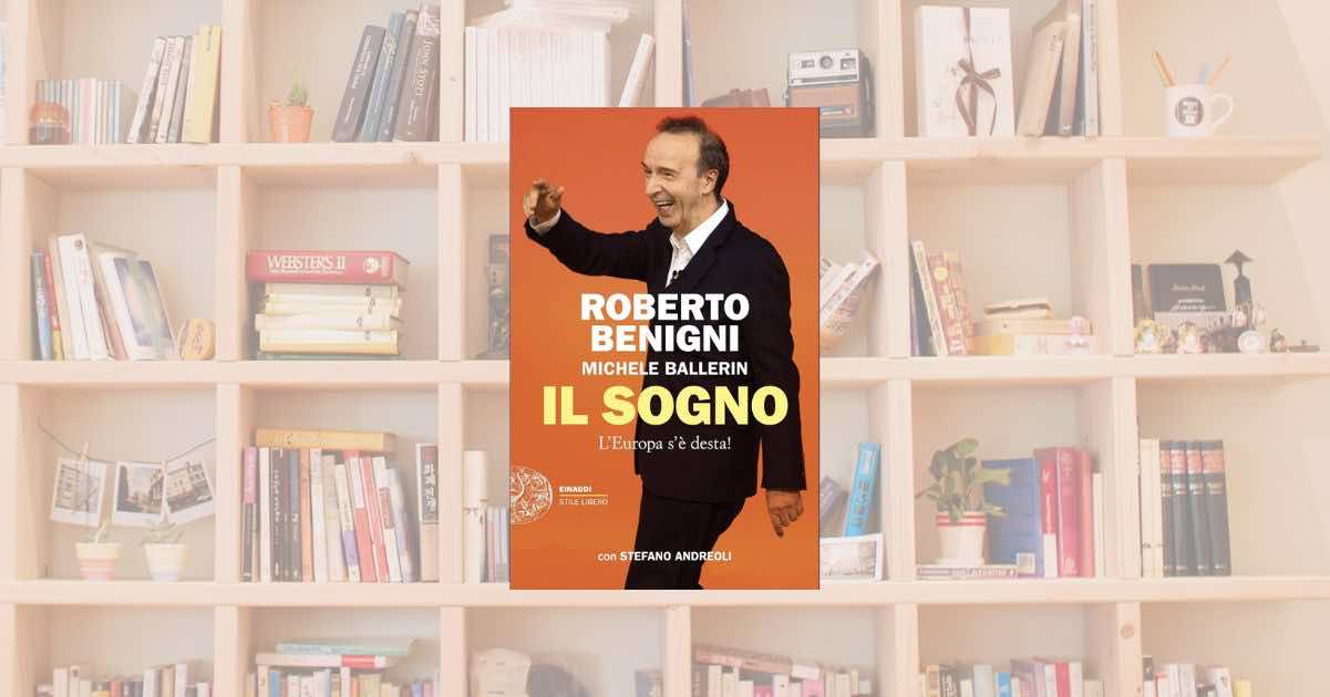 Il sogno di Roberto Benigni 5 motivi per cui vale la pena leggerlo
