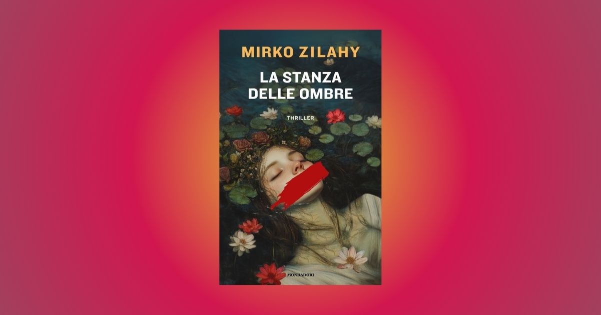 “La stanza delle ombre” di Mirko Zilahy, un thriller d’arte e inganni