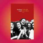 "L'alba della nostra libertà", il racconto della Resistenza al femminile 13 L'alba della nostra libertà, il racconto della Resistenza al femminile