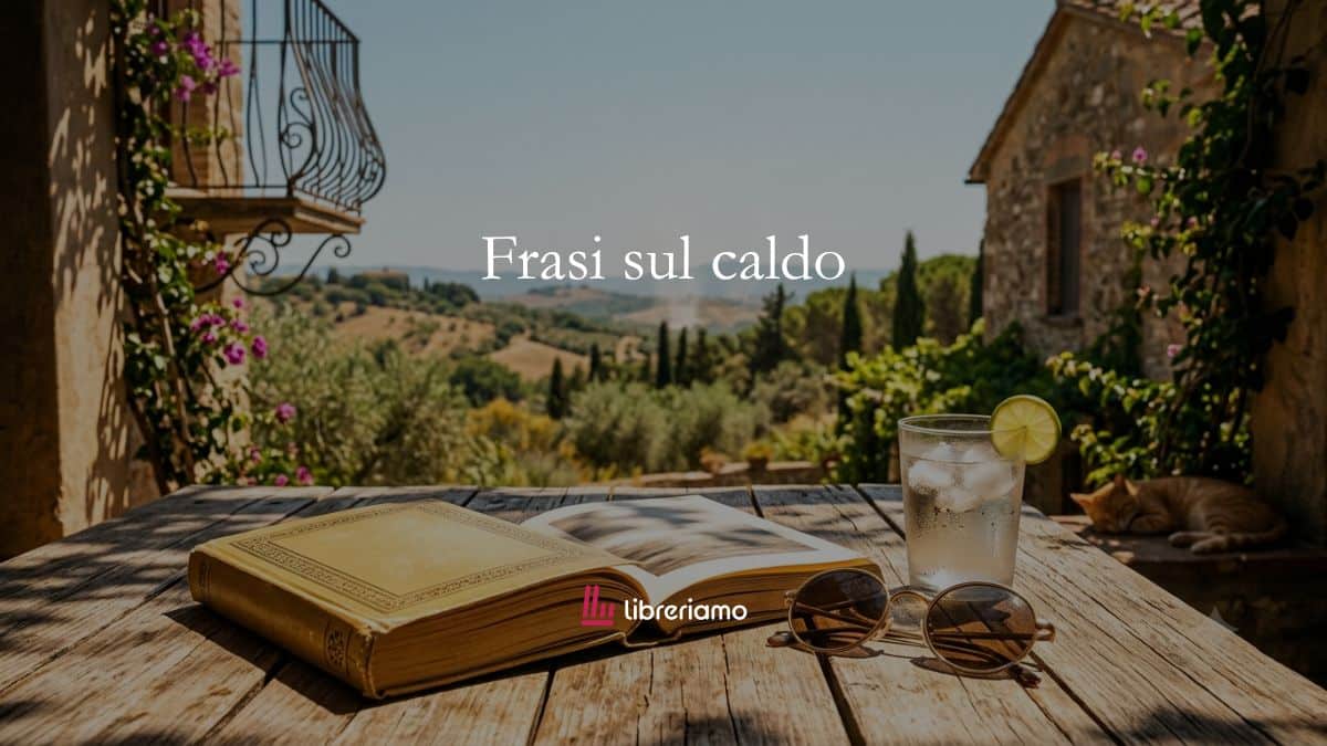 Le frasi sul caldo e le citazioni sulle alte temperature d’estate
