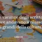 Le vacanze degli scrittori: dove andavano a rilassarsi i grandi della cultura