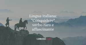 Lingua italiana: "Conquidere", verbo raro e affascinante 4 Lingua italiana Conquidere, verbo raro e affascinante