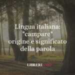 Lingua italiana campare origine e significato della parola