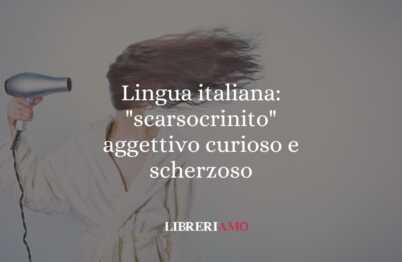 Lingua italiana scarsocrinito aggettivo curioso e scherzoso