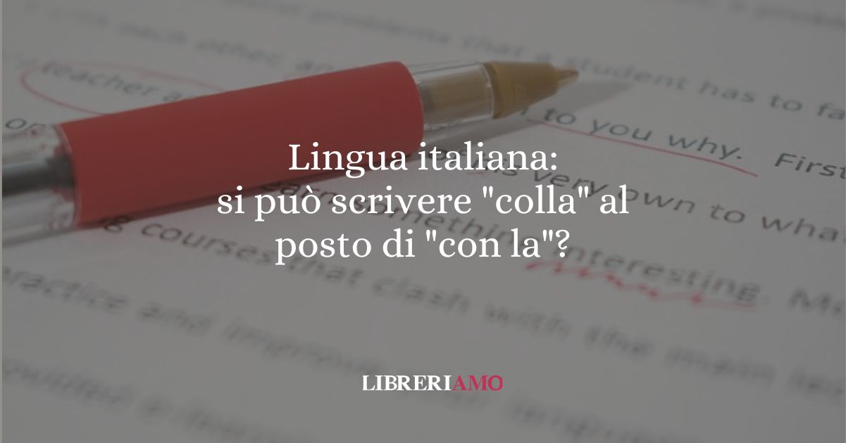 Lingua italiana si può scrivere colla al posto di con la