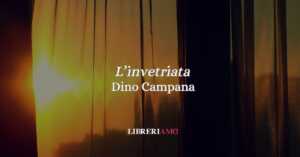 “L’invetriata” (1914) di Dino Campana: quando l’estate diventa febbre dell’anima 14 “L'invetriata” (1914) di Dino Campana: quando l’estate diventa febbre dell’anima