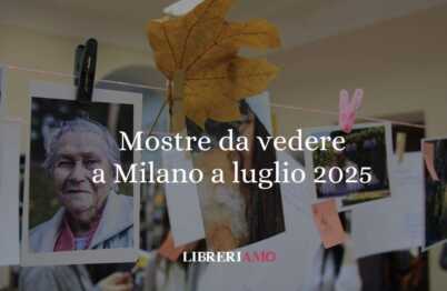 5 mostre da vedere a Milano a Luglio 2025