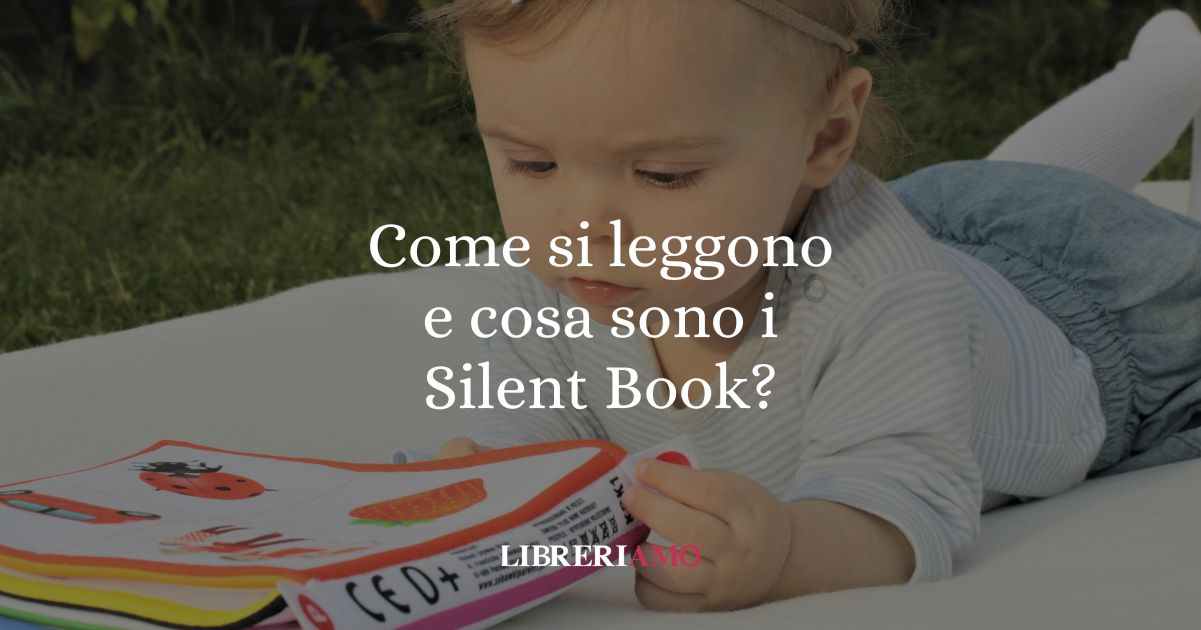 Silent Book: come si leggono i libri senza parole che dicono tutto
