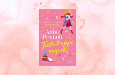 Tutto troppo segreto di Anna Premoli: misteri e amore