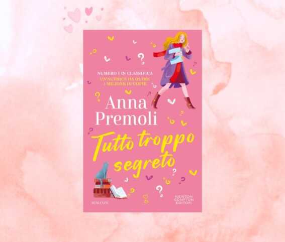 Tutto troppo segreto di Anna Premoli: misteri e amore