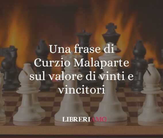 Una frase di Curzio Malaparte sul valore di vinti e vincitori 1 Una frase di Curzio Malaparte sul valore di vinti e vincitori