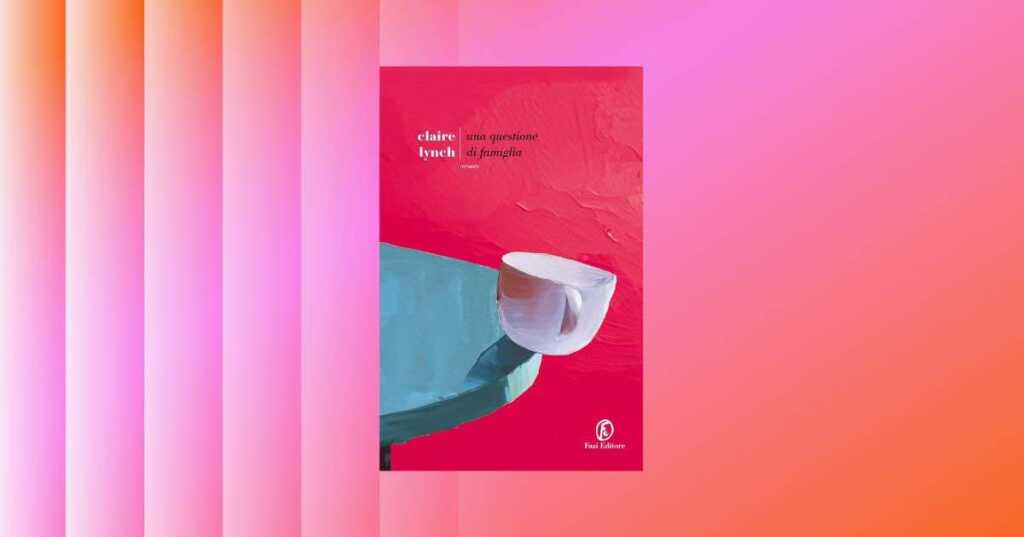 “Una questione di famiglia” di Claire Lynch: quando la verità si nasconde tra le pieghe dell’amore