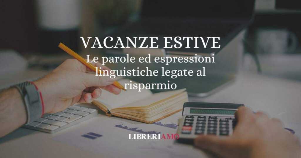 Vacanze estive le parole ed espressioni linguistiche legate al risparmio