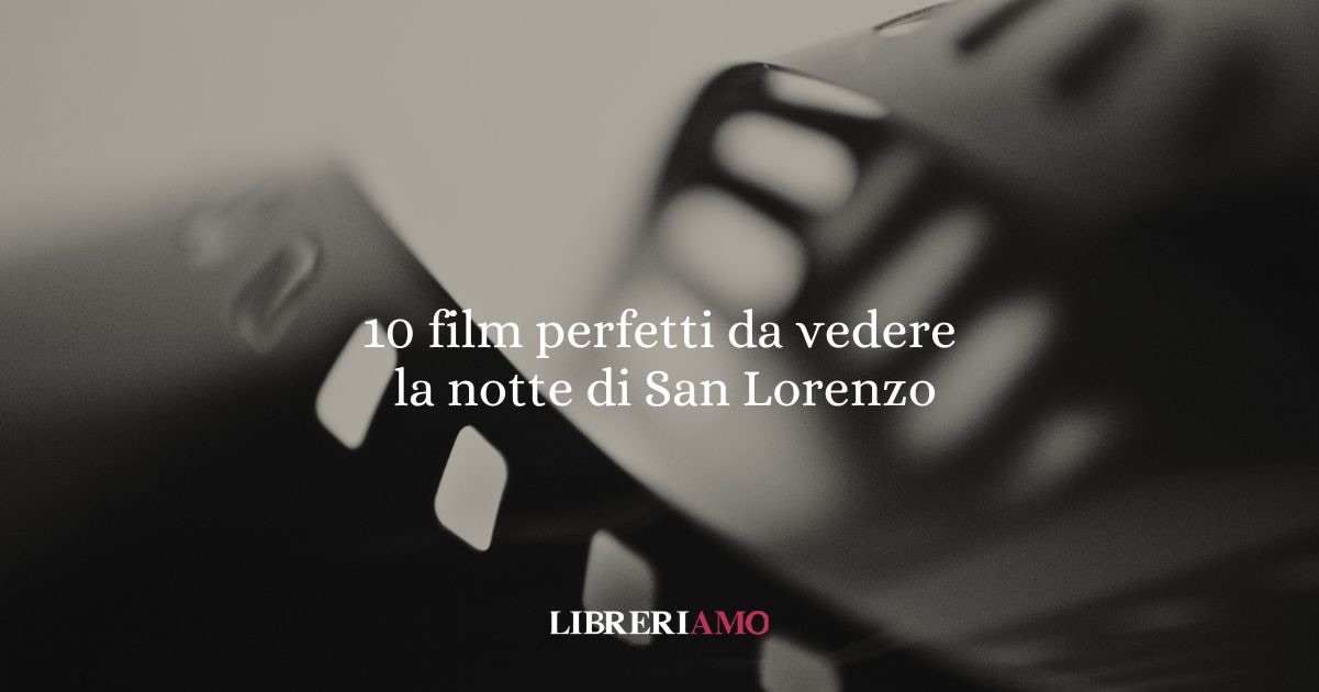 10 film perfetti da vedere la notte di San Lorenzo 4 10 film perfetti da vedere la notte di San Lorenzo