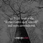 10 frasi tratte da "il racconto dell'ancella" di Margaret Atwood che ci insegnano a non arrenderci mai