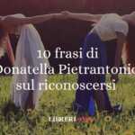 10 frasi di Donatella Di Pietrantonio sul riconoscersi 66 10 frasi di Donatella Di Pietrantonio sul riconoscersi