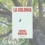 "La colonia" di Annika Norlin: un’inquietante comuni­tà tra i boschi per ridurre lo stress