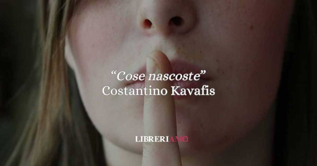 “Cose nascoste” (1925) di Costantino Kavafis: l’enigma dell’identità tra silenzi e libertà