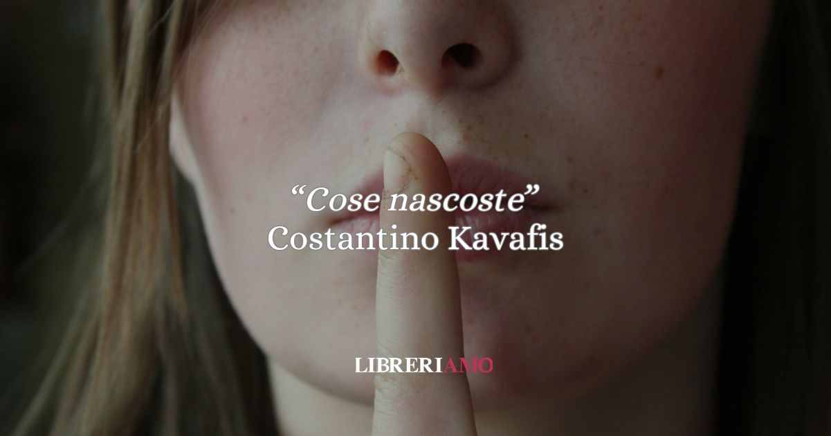 “Cose nascoste” (1925) di Costantino Kavafis: l’enigma dell’identità tra silenzi e libertà
