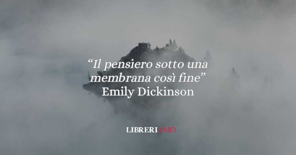 Emily Dickinson e il fascino velato “Il pensiero sotto una membrana così fine”: poesia 210