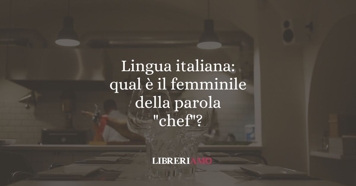 Lingua italiana: scopri qual è il femminile della parola "chef" 3 Lingua italiana qual è il femminile della parola chef