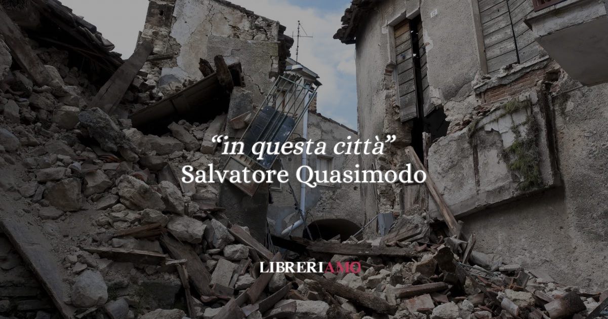 Salvatore Quasimodo e la disillusione urbana “In questa città”