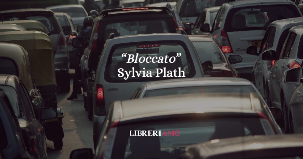 Sylvia Plath e la potenza visionaria “Bloccato”, un viaggio oscuro e potente