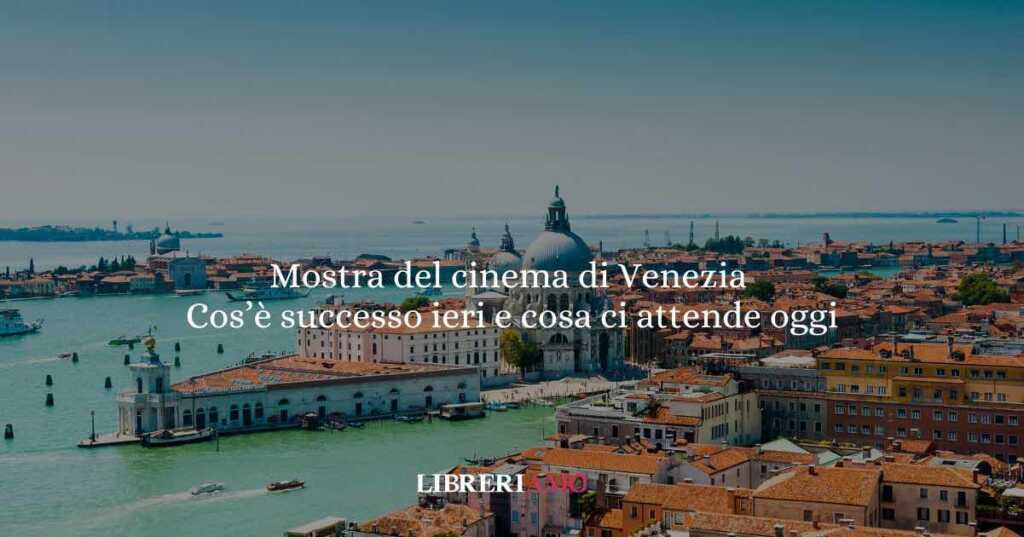 Mostra del cinema di Venezia 2025: lusso, pace, proteste e star Cos’è successo ieri e cosa ci attende oggi