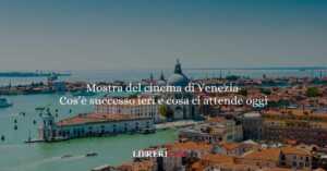 Mostra del cinema di Venezia 2025: lusso, pace, proteste e star Cos’è successo ieri e cosa ci attende oggi