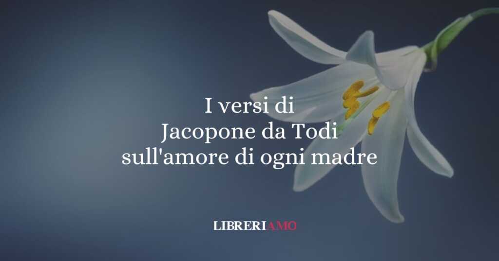 I versi di Jacopone da Todi sull'amore di ogni madre