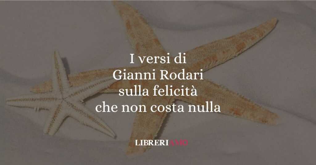 I versi di Gianni Rodari sulla felicità che non costa nulla