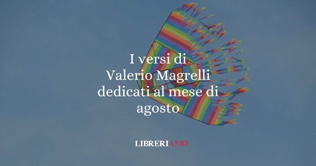 I versi di Valerio Magrelli dedicati al mese di agosto