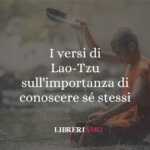 I versi di Lao-Tzu sull'importanza di conoscere sé stessi 68 I versi di Lao-Tzu sull'importanza di conoscere sé stessi