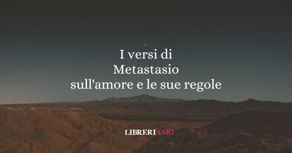 I versi di Metastasio sull'amore e le sue regole