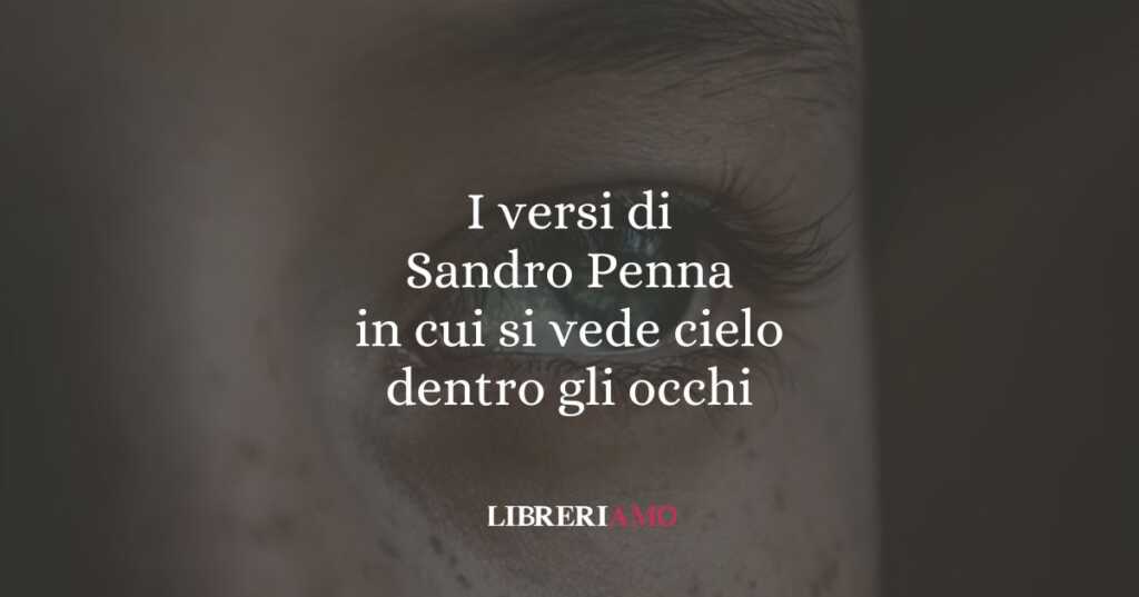 I versi di Sandro Penna in cui si vede cielo dentro gli occhi