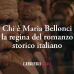 Chi è Maria Bellonci: la regina del romanzo storico italiano 8 Chi è Maria Bellonci: la regina del romanzo storico