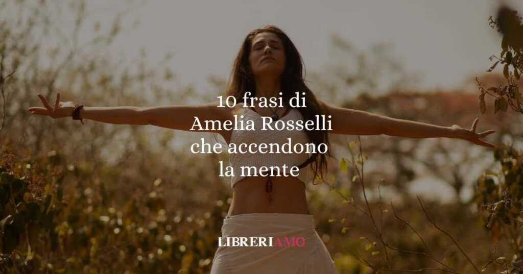 10 frasi di Amelia Rosselli che accendono la mente
