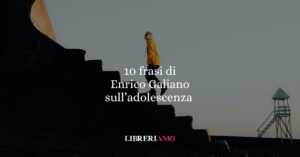10 frasi di Enrico Galiano sugli adolescenti e sulla scoperta di sé