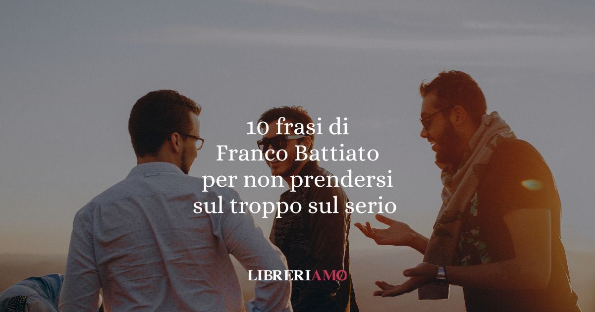 10 frasi di Franco Battiato per chi ha imparato a prendersi meno sul serio