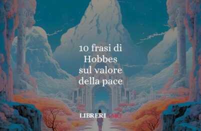 10 frasi di Hobbes che ci ricordano il valore della ragione e della pace 57 10 frasi di Hobbes che ci ricordano il valore della ragione e della pace