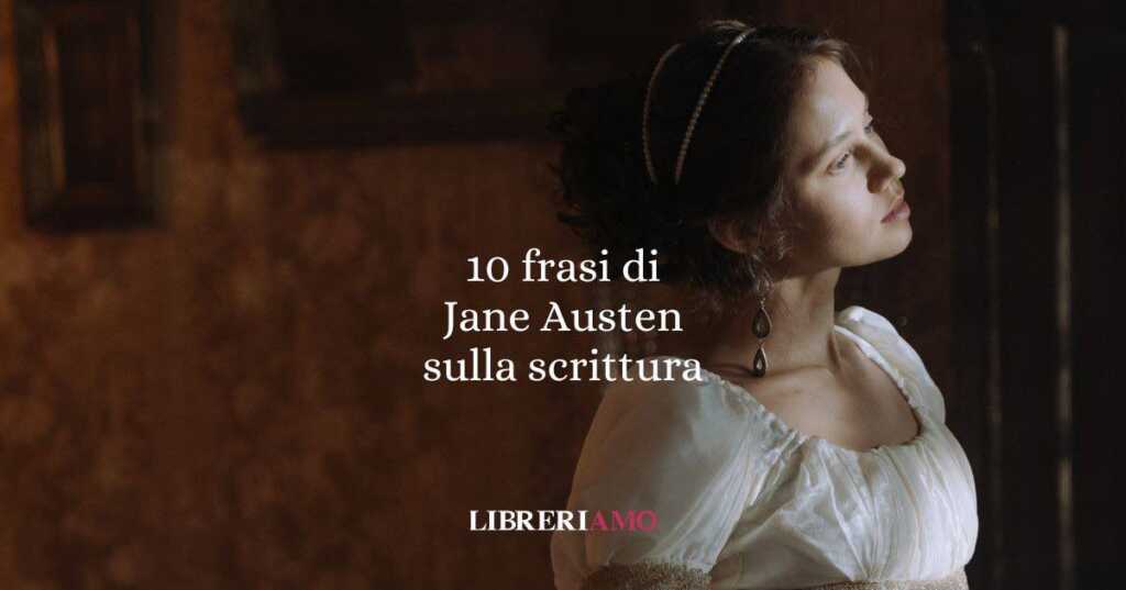 10 frasi di Jane Austen sulla scrittura che ispirano ogni penna creativa