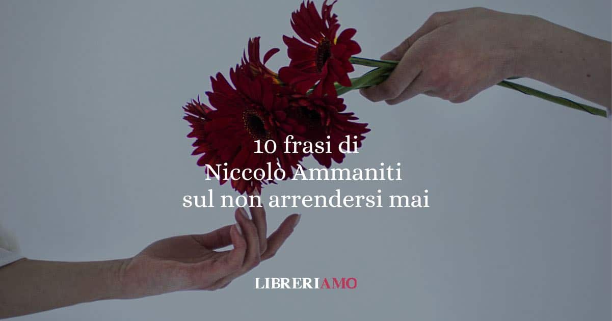 Scopri le 10 frasi di Niccolò Ammaniti sul non arrendersi nei momenti di diffoItà come i suoi personaggi chei cadono, si feriscono, ma non mollano.